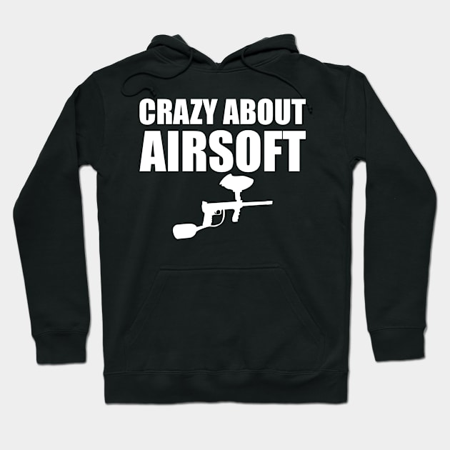 Airsoft Player - Crazy about airsoft w Hoodie by KC Happy Shop